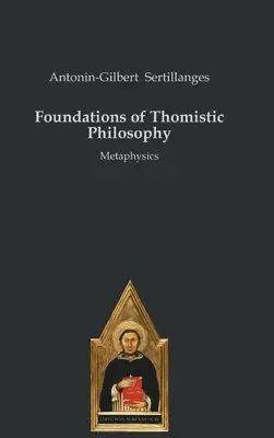 Antonin-Gilbert Sertillanges - Foundations of Thomistic Philosophy, Inbunden. Tillgänglighet: Lägg i varukorg