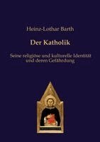 Heinz-Lothar Barth - Der Katholik, Häftad