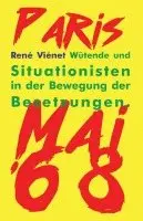 René Viénet - Wütende und Situationisten in der Bewegung der Besetzungen, Häftad. Tillgänglighet: Lägg i varukorg