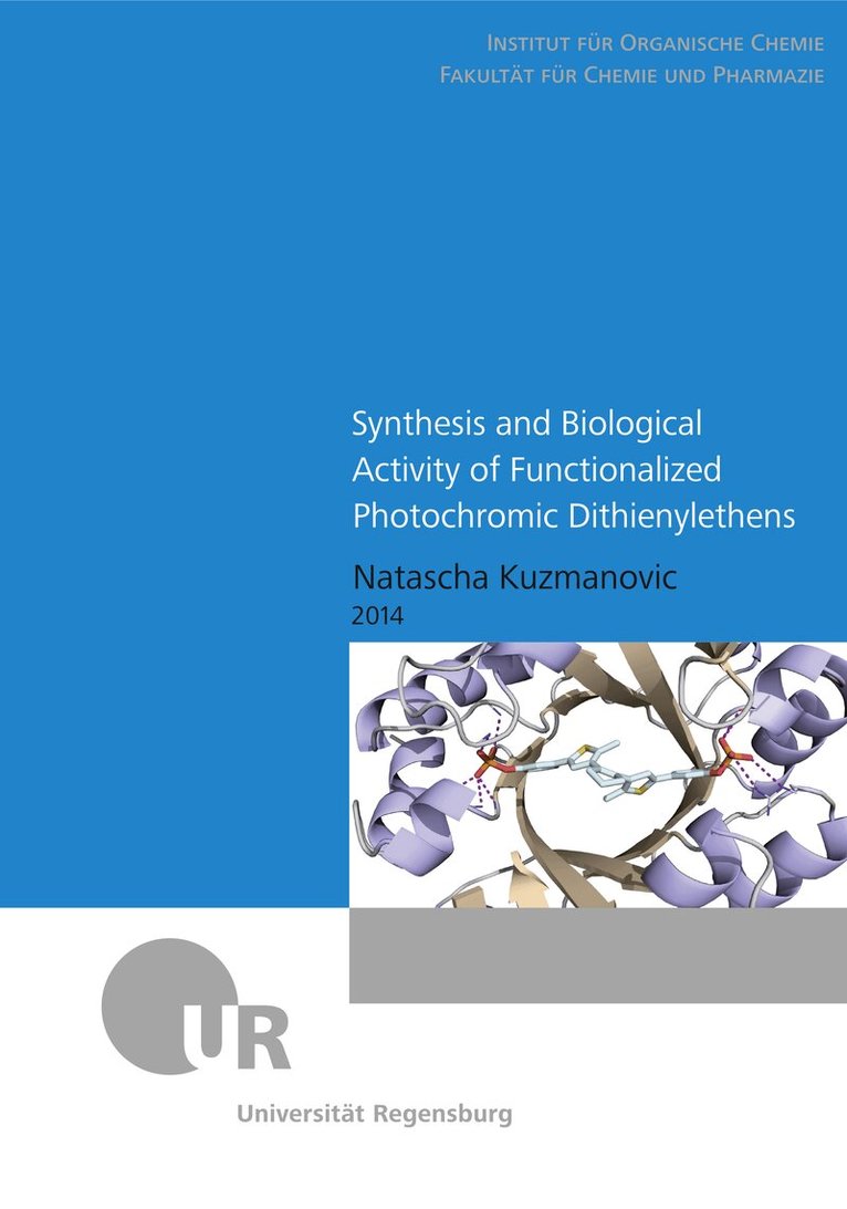Natascha Kuzmanovic - Synthesis and Biological Activity of Functionalized Photochromic Dithienylethenes, Häftad
