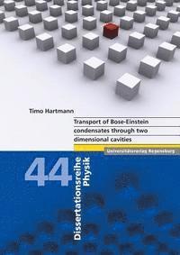 Timo Hartmann - Transport of Bose-Einstein Condensates Through Two Dimensional Cavities, Häftad. Tillgänglighet: Tillfälligt slut