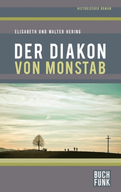 Walter Hering, Elisabeth Hering - Der Diakon von Monstab, E-bok