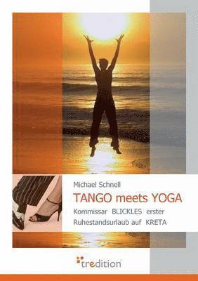Michael Schnell - Tango Meets Yoga, Häftad