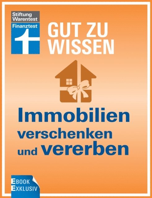 Werner Siepe - Immobilien verschenken und vererben, E-bok