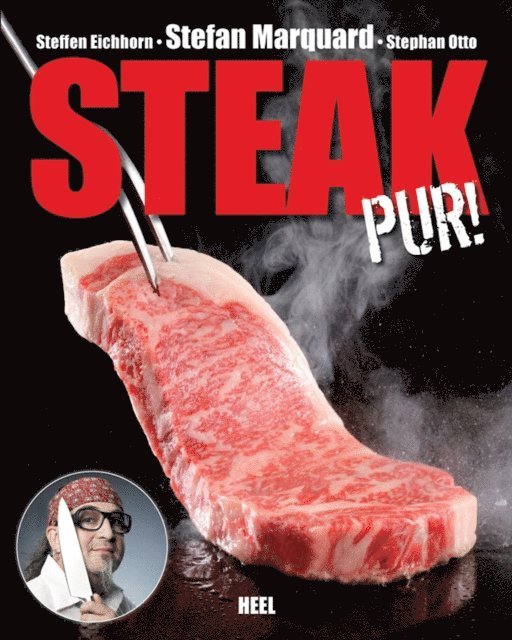 Stephan Otto, Steffen Eichhorn, Stefan Marquard - Steak pur!, E-bok
