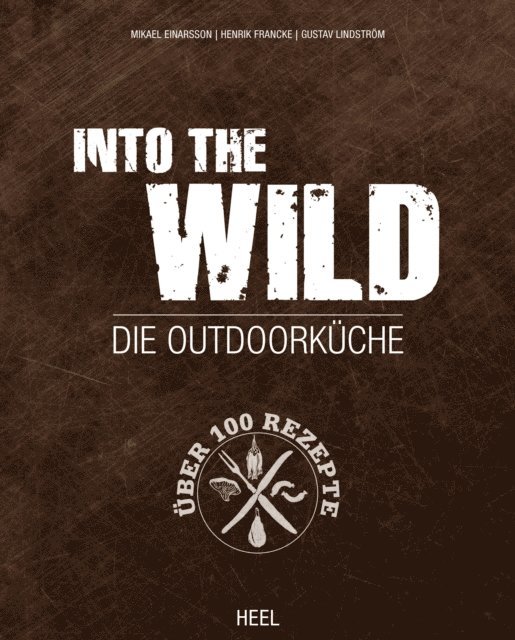 Gustav Lindstrom, Henrik Francke, Mikael Einarsson - Into The Wild, E-bok