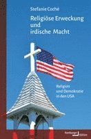 Stefanie Coché - Religiöse Erweckung und irdische Macht, Inbunden