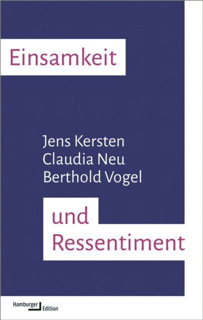Berthold Vogel, Claudia Neu, Jens Kersten - Einsamkeit und Ressentiment, E-bok