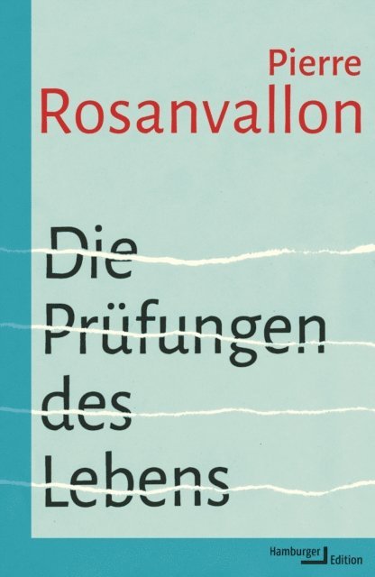 Pierre Rosanvallon - Die Prüfungen des Lebens, E-bok