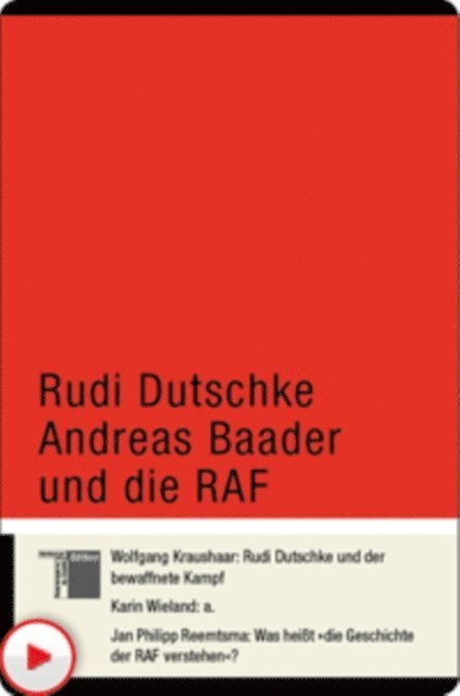 Jan Philipp Reemtsma, Karin Wieland, Wolfgang Kraushaar - Rudi Dutschke Andreas Baader und die RAF, E-bok