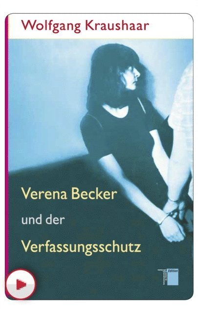 Wolfgang Kraushaar - Verena Becker und der Verfassungsschutz, E-bok