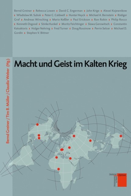 Claudia Weber, Tim B. Muller, Bernd Greiner - Macht und Geist im Kalten Krieg, E-bok