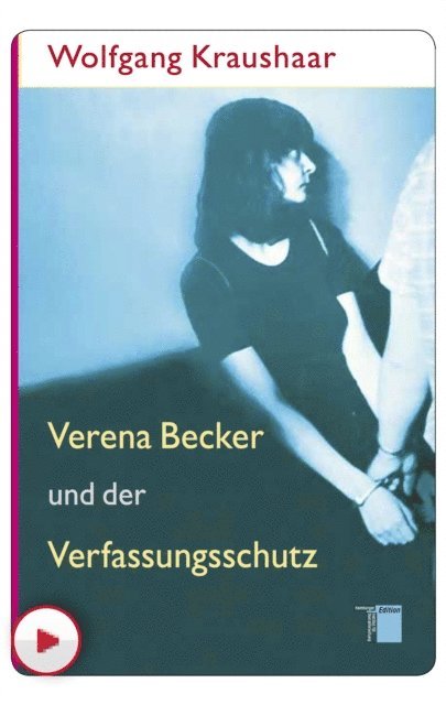 Wolfgang Kraushaar - Verena Becker und der Verfassungsschutz, E-bok