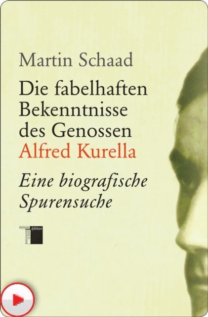 Martin Schaad - Die fabelhaften Bekenntnisse des Genossen Alfred Kurella, E-bok