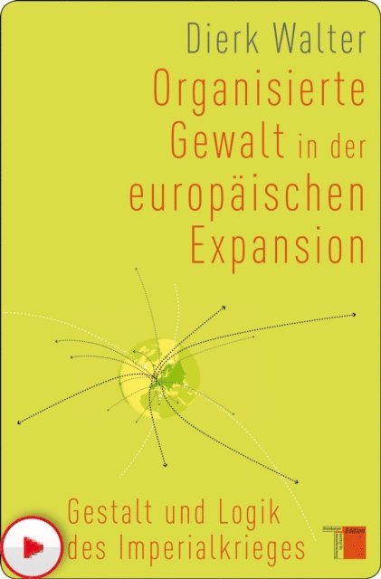 Dierk Walter - Organisierte Gewalt in der europäischen Expansion, E-bok