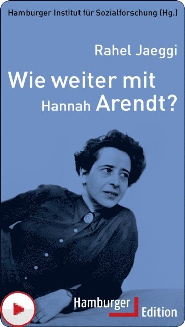 Rahel Jaeggi - Wie weiter mit Hannah Arendt?, E-bok