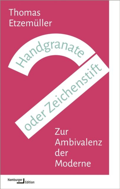 Thomas Etzemuller - Handgranate oder Zeichenstift, E-bok