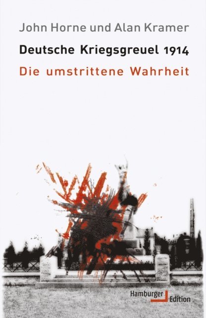 Alan Kramer, John Horne - Deutsche Kriegsgreuel 1914, E-bok