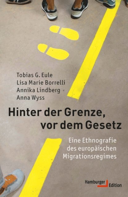 Anna Wyss, Annika Lindberg, Lisa Marie Borrelli, Tobias G. Eule - Hinter der Grenze, vor dem Gesetz, E-bok