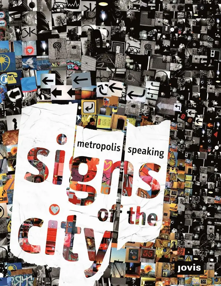 Haus der Kulturen der Welt, Stefan Horn, Rudolf Netzelmann, Peter Winkels - Signs of the City: Metropolis Speaking, Inbunden. Tillgänglighet: Tillfälligt slut