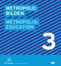 Metropole: Bilden / Metropolis: Education