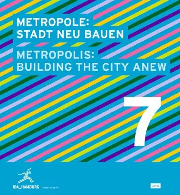 IBA Hamburg - Metropole 7: Stadt Neu Bauen, Inbunden. Tillgänglighet: Tillfälligt slut