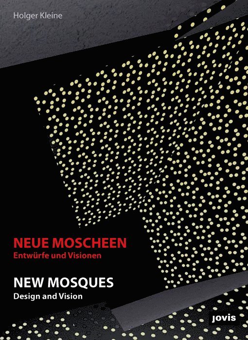 Holger Kleine - Neue Moscheen, Inbunden