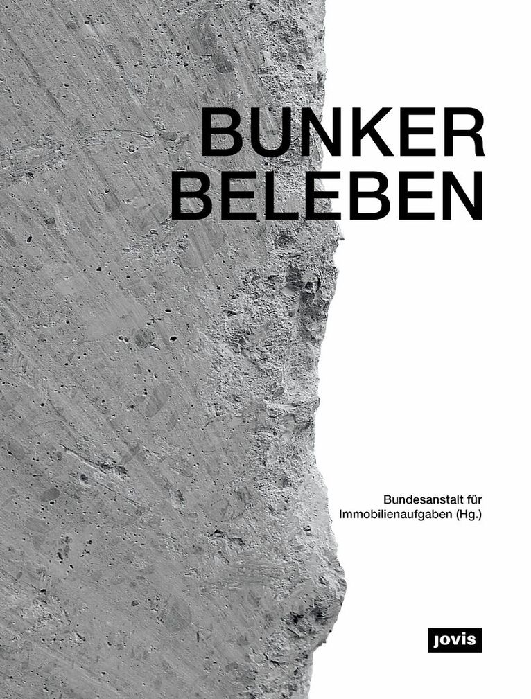 Alexandra Schmitz, Bundesanstalt für Immobilienaufgaben - [Bunker beleben], Inbunden