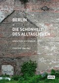 Berlin - Die Schnheit Des Alltglichen