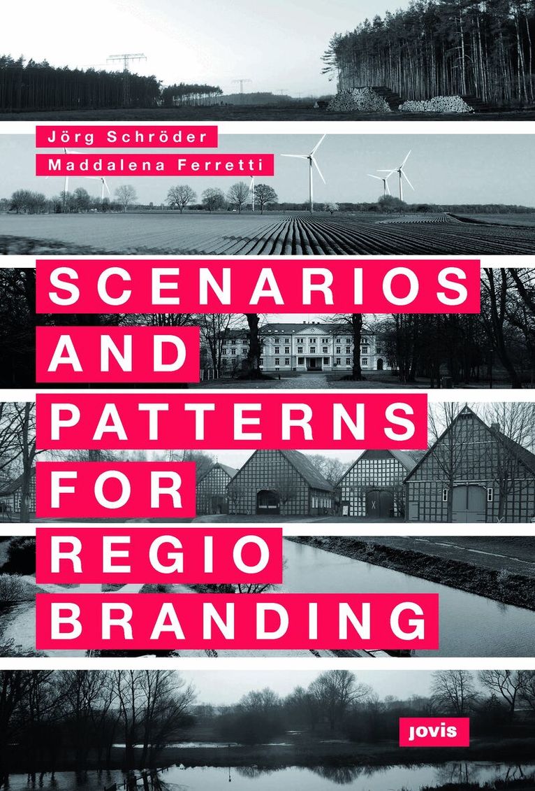Jörg Schröder, Maddalena Ferretti - Scenarios and Patterns for Regiobranding, Inbunden. Tillgänglighet: Tillfälligt slut