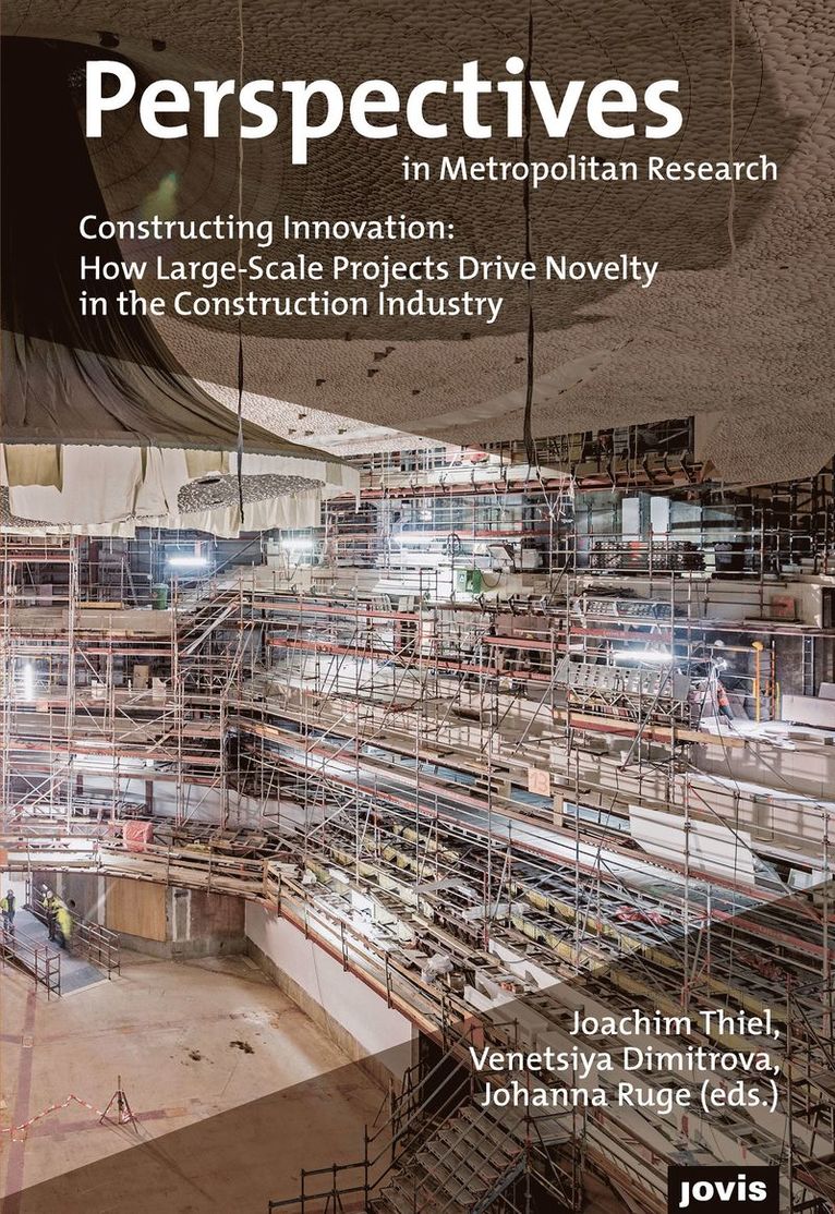 Joachim Thiel - Constructing Innovation: How Large-Scale Projects Drive Novelty in the Construction Industry, Häftad. Tillgänglighet: Tillfälligt slut