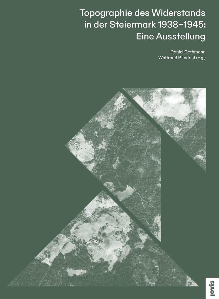 Daniel Gethmann, Waltraud P. Indrist - Topographie des Widerstands in der Steiermark. 1938–1945: Eine Ausstellung, Häftad. Tillgänglighet: Tillfälligt slut