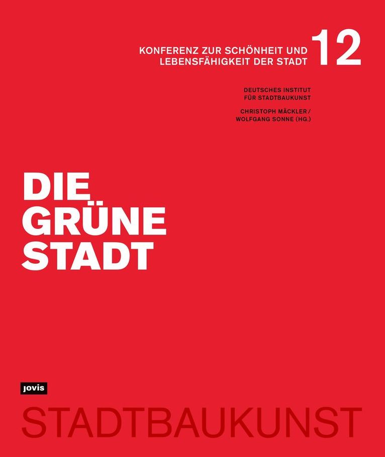 Christoph Mäckler, Wolfgang Sonne, Deutsches Institut für Stadtbaukunst - Die grüne Stadt, Häftad