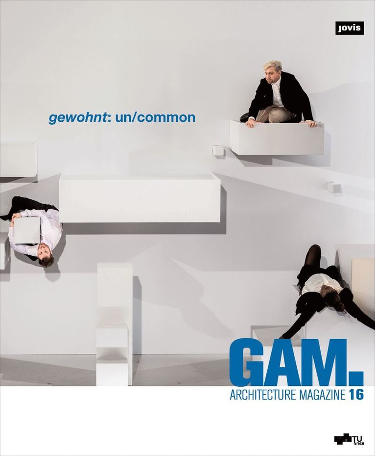 Daniel Gethmann, Architekturfakultät der Technischen Universität Graz, Andreas Lichtblau, Sigrid Verhovsek - GAM.16 gewohnt: un/common, Häftad. Tillgänglighet: Tillfälligt slut