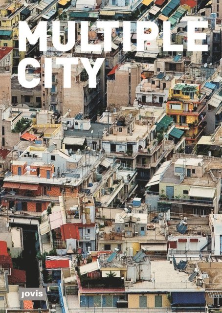 Winfried Nerdinger, Sophie Wolfrum - Multiple City, E-bok