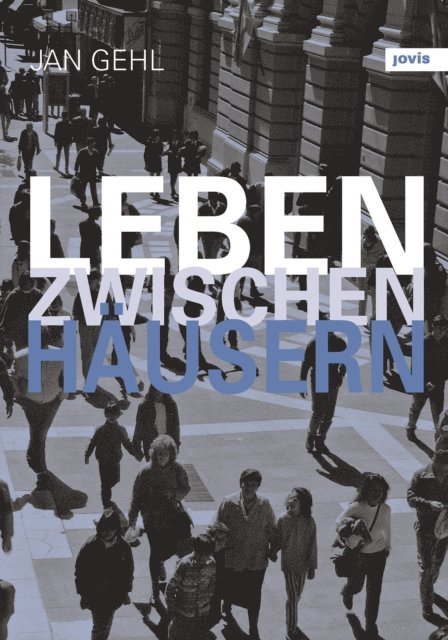 Jan Gehl - Leben zwischen Häusern, E-bok