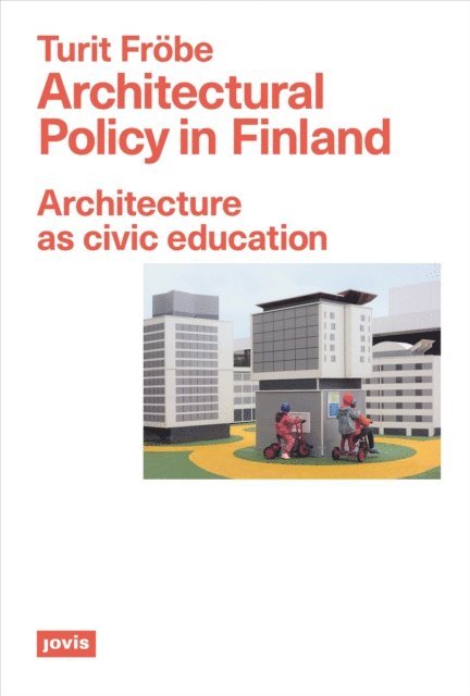 Turit Frobe - Architectural Policy in Finland, E-bok