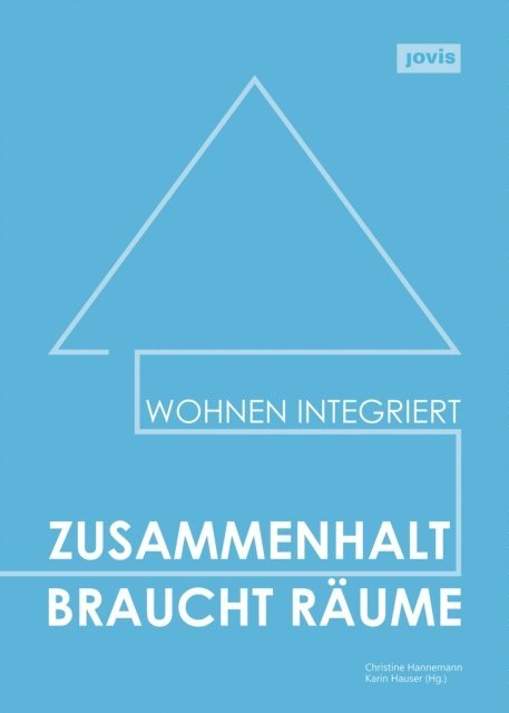 Karin Hauser, Christine Hannemann - Zusammenhalt braucht Räume, E-bok