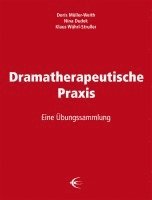 Doris Müller-Weith, Nina Dudek, Klaus Wührl-Struller - Dramatherapeutische Praxis, Häftad