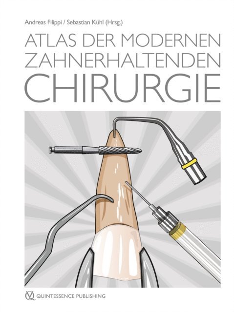 Sebastian Kuhl, Andreas Filippi - Atlas der modernen zahnerhaltenden Chirurgie, E-bok