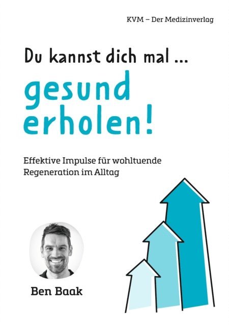 Ben Baak - Du kannst dich mal… gesund erholen!, E-bok
