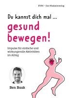 Ben Baak - Du kannst dich mal ... gesund bewegen!, Häftad