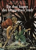 Die Gefhrten der Dmmerung 02. Die drei Augen der blaugrnen Stadt