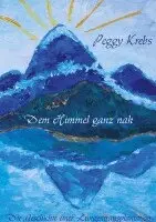 Peggy Krebs - Dem Himmel ganz nah, Häftad. Tillgänglighet: Lägg i varukorg