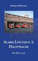 Matthias Hoffmeister - Alarm Löschzug 1, Hauptwache, Häftad. Tillgänglighet: Lägg i varukorg