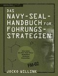 Das Navy-Seal-Handbuch fr Fhrungsstrategien