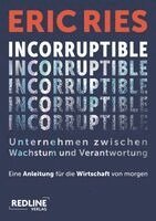 Eric Ries - Incorruptible - Unternehmen zwischen Wachstum und Verantwortung, Inbunden. Tillgänglighet: Lägg i varukorg
