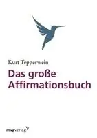 Kurt Tepperwein - Das große Affirmationsbuch, Häftad. Tillgänglighet: Lägg i varukorg