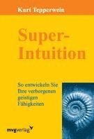 Kurt Tepperwein - Super-Intuition, Häftad