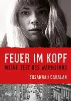 Susannah Cahalan - Feuer im Kopf, Inbunden